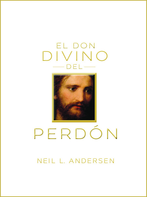 Title details for El Don Divino del Perdón by Neil L. Andersen - Available